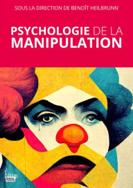 Title: Psychologie de la manipulation, Author: Benoît Heilbrunn