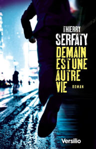 Title: Demain est une autre vie, Author: Thierry Serfaty