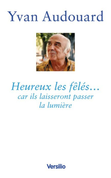 Heureux les fêlés... car ils laisseront passer la lumière