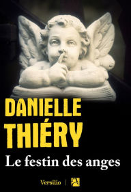 Title: Le festin des anges, Author: Danielle Thiery