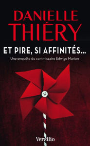 Title: Et pire, si affinités..., Author: Danielle Thiery