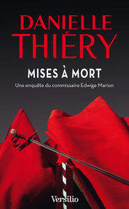 Best ebooks free download Mises à mort by Danielle Thiery 9782361320720 (English Edition) PDB RTF