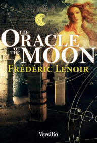 Title: The Oracle of the Moon -anglais-, Author: Frédéric Lenoir