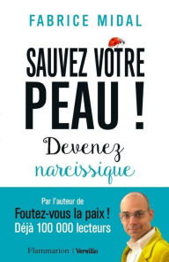 Title: Sauvez votre peau ! : Devenez narcissique, Author: Fabrice Midal