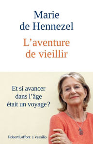 Title: L'Aventure de vieillir, Author: Marie de Hennezel