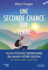 Title: Une seconde chance sur Terre, Author: Elina Vorger