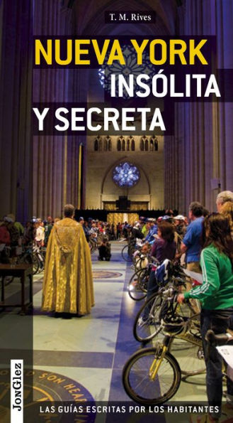 Nueva York Insolita y Secreta: Local Guides by Local People