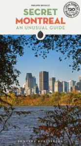 Title: Secret Montreal: An Unusual Guide, Author: Philippe Renault