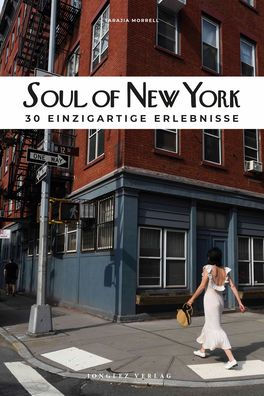 Soul of New York (German): 30 einzigartige Erlebnisse