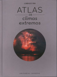 Title: Atlas de los climas extremos, Author: Lorenzo Pini