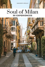 Books for free download to kindle Soul of Milan - Guide to the best experiences