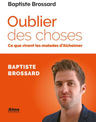 Title: Oublier des choses, Author: Baptiste Brossard