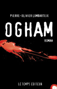 Title: Ogham, Author: Pierre-Olivier Lombarteix