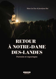 Title: Retour à Notre-Dame-des-Landes: Portraits et reportages, Author: Marc Le Duc