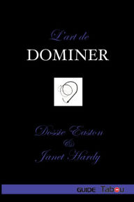 Title: L'Art de Dominer, Author: Dossie Easton