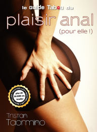 Title: Le guide Tabou du plaisir anal (pour elle !), Author: Philippe Louet