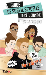 Title: Guide de survie sexuelle de l'étudiant/e, Author: Flore Cherry