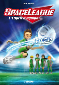 Title: Space League - Esprit d'équipe, Author: N-B Coste