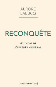 Title: Reconquête. Au nom de l'intérêt général, Author: Aurore Lalucq