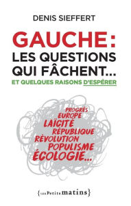 Title: Gauche : les questions qui fâchent, Author: Denis Sieffert