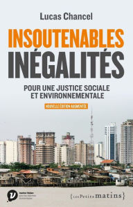 Title: Insoutenables inégalités - Pour une justice sociale et environnementale, Author: Lucas Chancel