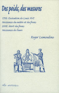 Title: Des poids et des mesures, Author: Lamouline Roger