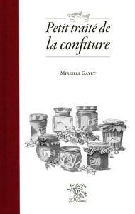 Title: Petit traité de la confiture (nouvelle édition), Author: Mireille Gayet