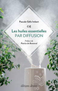 Title: Les huiles essentielles par diffusion, Author: Pascale Gélis Imbert