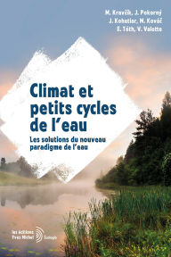 Title: Climat et petits cycles de l'eau : Les solutions du nouveau paradigme de l'eau, Author: ElHabib Ben Amara