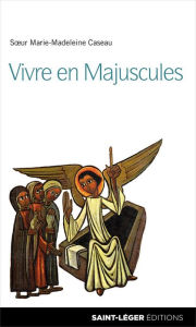 Title: Vivre en Majuscules, Author: Marie-Madeleine Caseau