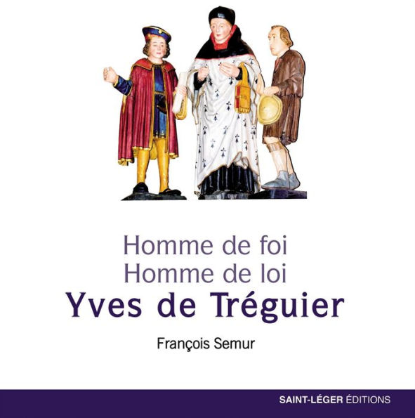 Yves de Tréguier: Homme de foi, Homme de loi