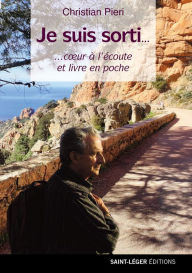 Title: Je suis sorti...: ... cour à l'écoute et livre en poche, Author: Christian Pieri