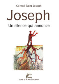 Title: Joseph: Un silence qui annonce, Author: Carmel Saint-Joseph