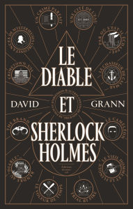 Title: Le Diable et Sherlock Holmes, Author: David Grann