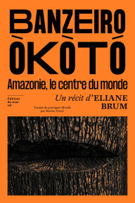 Title: Banzeiro Òkòtó, Author: Eliane Brum