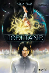 Title: Iceltane: Un space opéra immersif, Author: Célia Flaux