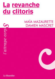 Title: La revanche du clitoris, Author: Damien Mascret