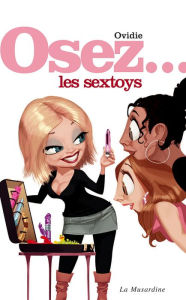 Title: Osez les sextoys, Author: Ovidie