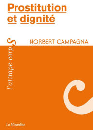 Title: Prostitution et dignité, Author: Norbert Campagna