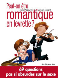 Title: Peut-on être romantique en levrette?, Author: Damien Mascret