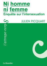 Title: Ni homme, ni femme, Author: Julien Picquart
