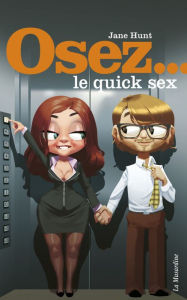 Title: Osez le quick sex, Author: Jane Hunt