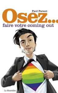 Title: Osez faire votre coming out, Author: Paul Parant