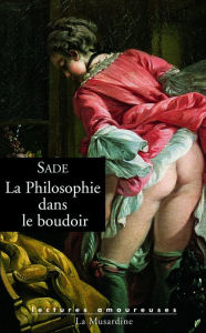 Title: La philosophie dans le boudoir, Author: Donatien Alphonse François Sade