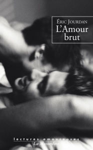 Title: L'amour brut, Author: Éric Jourdan