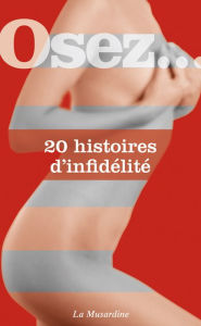 Title: Osez 20 histoires d'infidélité, Author: Collectif