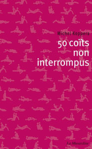 Title: 50 coïts non interrompus, Author: Michel Koppera