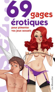 Title: 69 gages érotiques pour pimenter votre vie sexuelle, Author: Marc Dannam