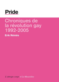 Title: Pride - La révolution gay (1992-2005), Author: Erik Remes