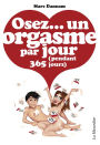 Osez un orgasme par jour (pendant 365 jours)